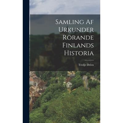 Samling af Urkunder R繹rande Finlands Historia