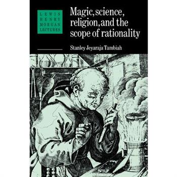Magic, Science, Religion, and the Scope of Rationality