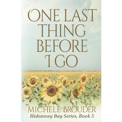One Last Thing Before I Go (Hideaway Bay Book 5)