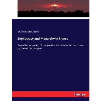 Democracy and Monarchy in France