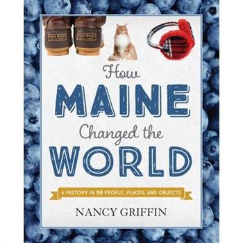 How Maine Changed the World