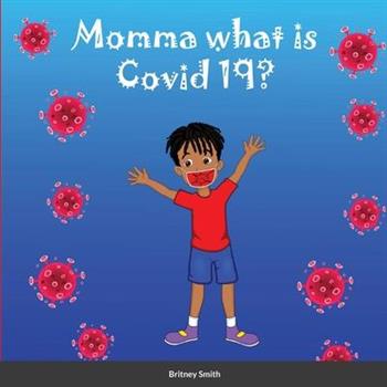 Momma what is Covid 19?