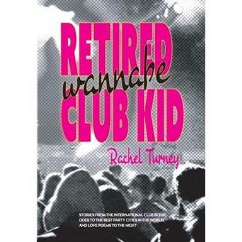 Retired Wannabe Club Kid