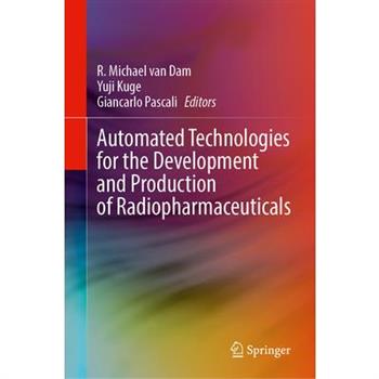 Automated Technologies for the Development and Production of Radiopharmaceuticals
