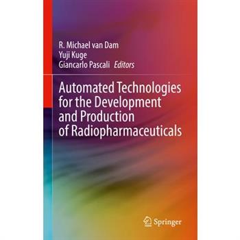 Automated Technologies for the Development and Production of Radiopharmaceuticals