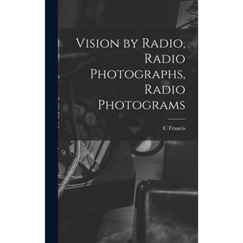 Vision by Radio, Radio Photographs, Radio Photograms