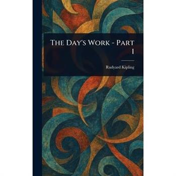 The Day’s Work - Part 1
