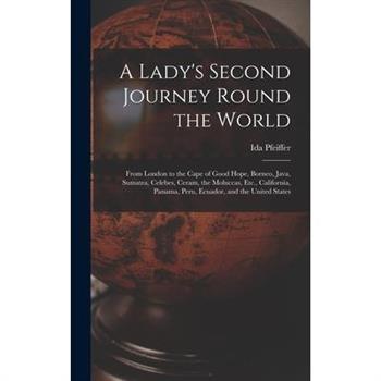 A Lady's Second Journey Round the World