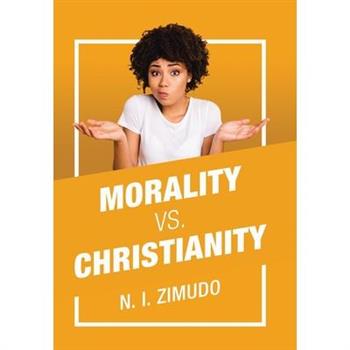 Morality Vs. Christianity