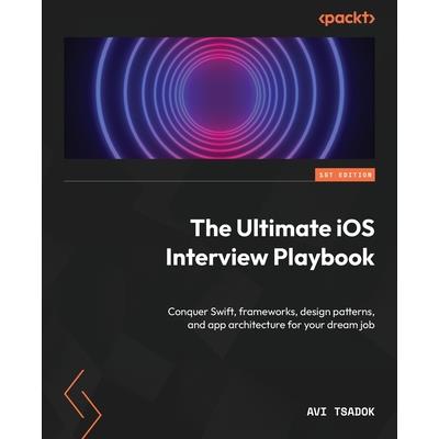 The Ultimate iOS Interview Playbook