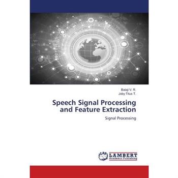 Speech Signal Processing and Feature Extraction