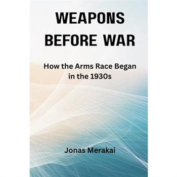 Weapons Before War