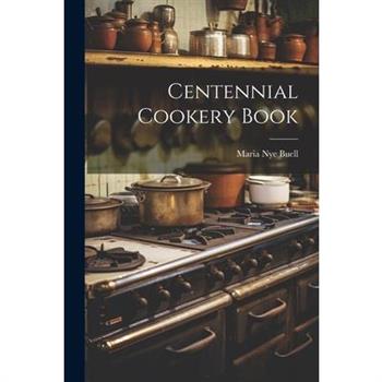 Centennial Cookery Book