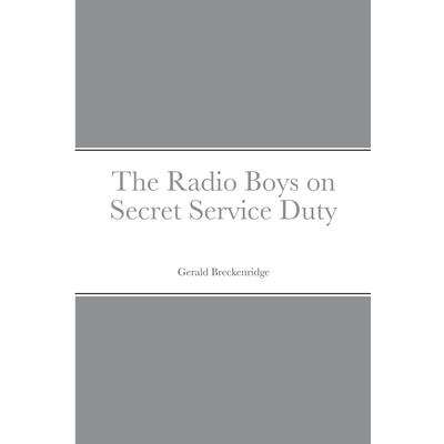 The Radio Boys on Secret Service Duty