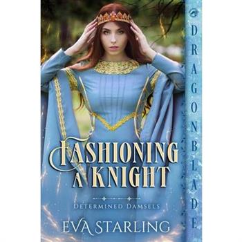 Fashioning a Knight