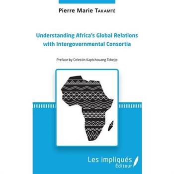 Understanding Africa's Global Relations with Intergovernmental Consortia