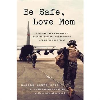 Be Safe, Love Mom