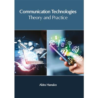 Communication Technologies: Theory and Practice