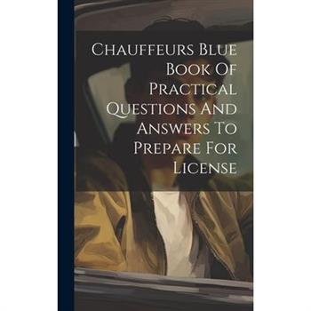 Chauffeurs Blue Book Of Practical Questions And Answers To Prepare For License