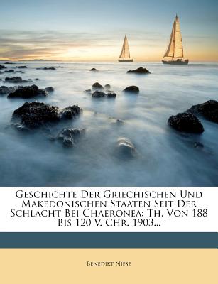 Geschichte Der Griechischen Und Makedonischen Staaten Seit Der Schlacht Bei Chaeronea