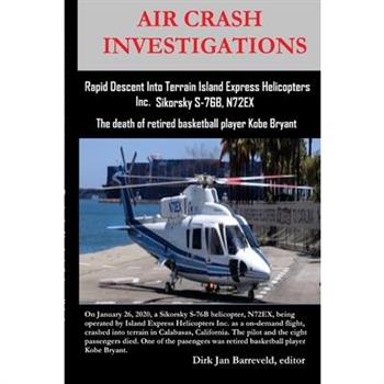 AIR CRASH INVESTIGATIONS - Rapid Descent Into Terrain Island Express Helicopters Inc. Sikorsky S-76B, N72EX