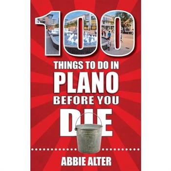 100 Things to Do in Plano, Texas, Before You Die
