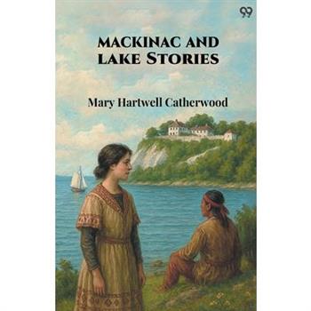 Mackinac And Lake Stories