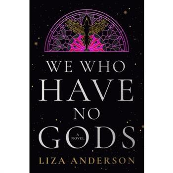 We Who Have No Gods