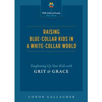 Raising Blue Collar Kids