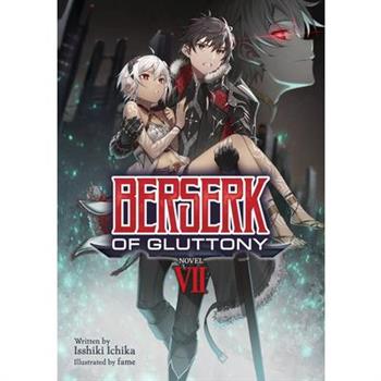 Berserk of Gluttony (Light Novel) Vol. 7