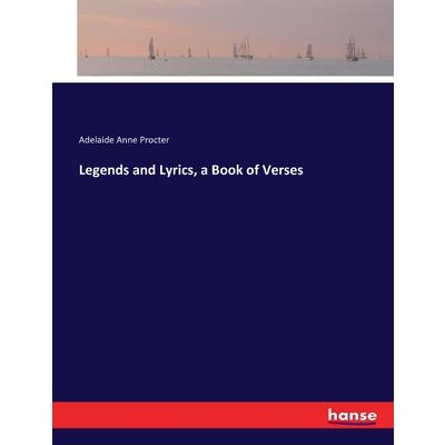 Legends and Lyrics, a Book of Verses