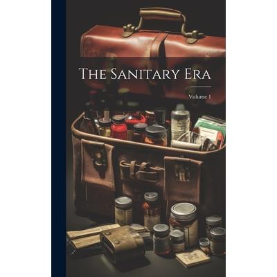The Sanitary Era; Volume 1
