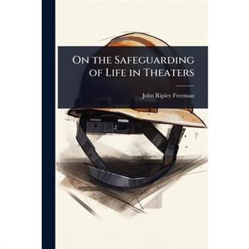 On the Safeguarding of Life in Theaters