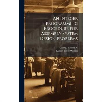 An Integer Programming Procedure for Assembly System Design Problems