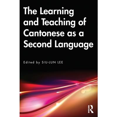 The Learning and Teaching of Cantonese as a Second Language
