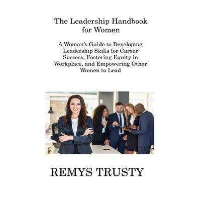 The Leadership Handbook for Women