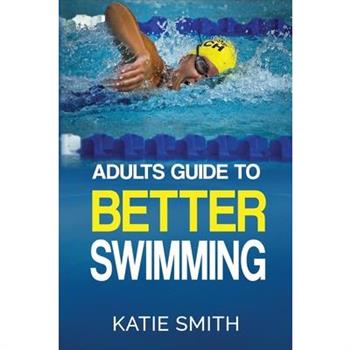 Adults Guide To Better Swimming