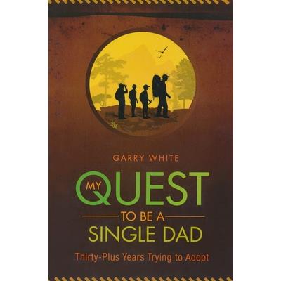 My Quest to Be A Single Dad