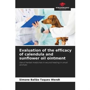Evaluation of the efficacy of calendula and sunflower oil ointment