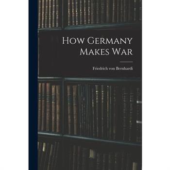 How Germany Makes War