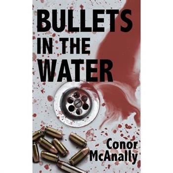 Bullets in the Water