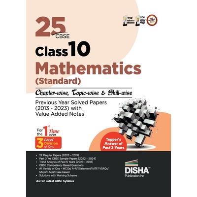 25 CBSE Class 10 Mathematics (Standard) Chapter-wise, Topic-wise & Skill-wise Previous Year Solved Papers (2013 - 2023) with Value Added Notes