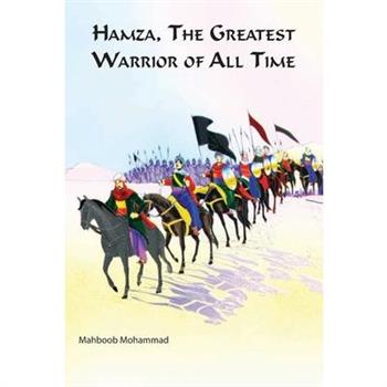 Hamza The Greatest Warrior Of All The Time