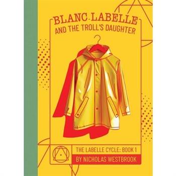 Blanc LaBelle and the Troll's Daughter