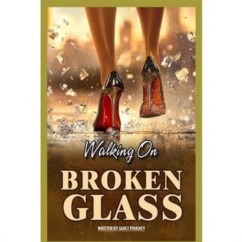 Walking on Broken Glass