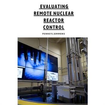 Evaluating Remote Nuclear Reactor Control