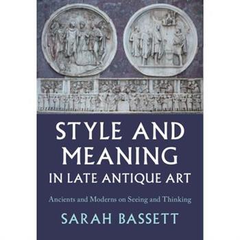 Style and Meaning in Late Antique Art