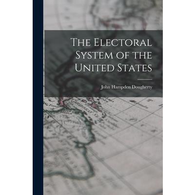 The Electoral System of the United States