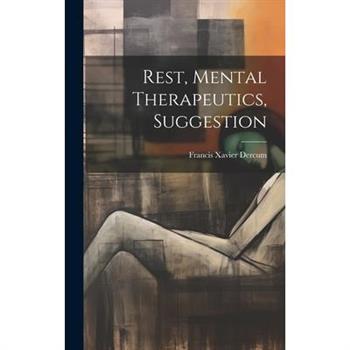 Rest, Mental Therapeutics, Suggestion