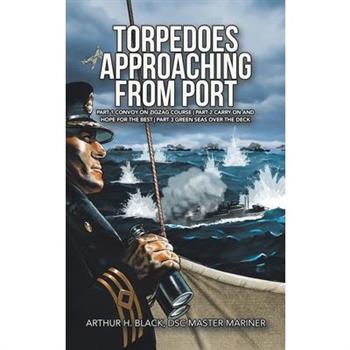 Torpedoes Approaching from Port
